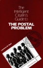 Intelligent Citizen's Guide to the Postal Problem : A Case Study of Industrial Society in Crisis, 1965-1980 - eBook