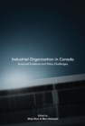 Industrial Organization in Canada : Empirical Evidence and Policy Challenges - eBook
