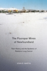 Fluorspar Mines of Newfoundland : Their History and the Epidemic of Radiation Lung Cancer - eBook