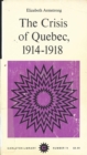 The Crisis of Quebec, 1914-1918 - eBook