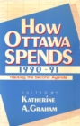 How Ottawa Spends, 1990-1991 : Tracking the Second Agenda - eBook