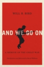 And We Go On : A Memoir of the Great War - eBook
