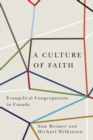 A Culture of Faith : Evangelical Congregations in Canada - eBook