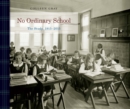 No Ordinary School : The Study, 1915-2024 - eBook