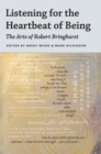 Listening for the Heartbeat of Being : The Arts of Robert Bringhurst - Brent Wood