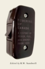 Powering Up Canada : The History of Power, Fuel, and Energy from 1600 - eBook