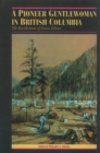 A Pioneer Gentlewoman in British Columbia : The Recollections of Susan Allison - Book