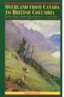 Overland from Canada to British Columbia : By Mr. Thomas McMicking of Queenston, Canada West - Book