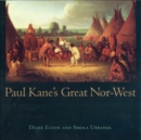 Paul Kane's Great Nor-West - Book