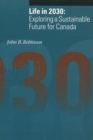Life in 2030 : Exploring a Sustainable Future for Canada - Book