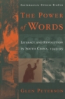 The Power of Words : Literacy and Revolution in South China, 1949-95 - Book