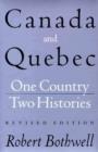 Canada and Quebec : One Country, Two Histories: Revised Edition - Book