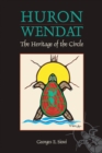 Huron-Wendat : The Heritage of the Circle - Book