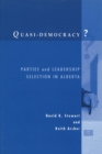 Quasi-Democracy? : Parties and Leadership Selection in Alberta - Book