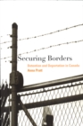 Securing Borders : Detention and Deportation in Canada - Book