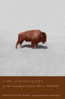 Laws and Societies in the Canadian Prairie West, 1670-1940 - Book