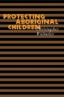 Protecting Aboriginal Children - Book