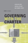 Governing with the Charter : Legislative and Judicial Activism and Framers' Intent - Book
