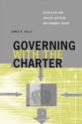 Governing with the Charter : Legislative and Judicial Activism and Framers' Intent - Book