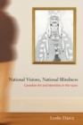 National Visions, National Blindness : Canadian Art and Identities in the 1920s - Book