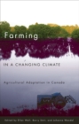 Farming in a Changing Climate : Agricultural Adaptation in Canada - Book