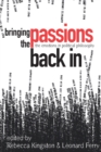 Bringing the Passions Back in : The Emotions in Political Philosophy - Book