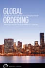 Global Ordering : Institutions and Autonomy in a Changing World - Book