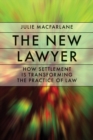 The New Lawyer : How Settlement Is Transforming the Practice of Law - Book