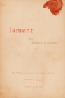 Lament for a First Nation : The Williams Treaties of Southern Ontario - Book