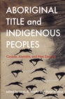 Aboriginal Title and Indigenous Peoples : Canada, Australia, and New Zealand - Book