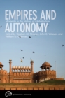 Empires and Autonomy : Moments in the History of Globalization - Book
