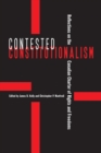 Contested Constitutionalism : Reflections on the Canadian Charter of Rights and Freedoms - Book