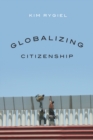 Globalizing Citizenship - Book