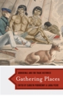 Gathering Places : Aboriginal and Fur Trade Histories - Book