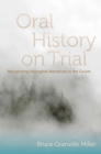 Oral History on Trial : Recognizing Aboriginal Narratives in the Courts - Book