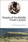 People of the Middle Fraser Canyon : An Archaeological History - Book