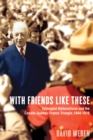 With Friends Like These : Entangled Nationalisms and the Canada-Quebec-France Triangle, 1944-1970 - Book