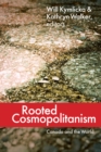 Rooted Cosmopolitanism : Canada and the World - Book
