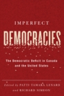 Imperfect Democracies : The Democratic Deficit in Canada and the United States - Book
