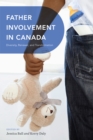 Father Involvement in Canada : Diversity, Renewal, and Transformation - Book