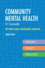 Community Mental Health in Canada, Revised and Expanded Edition : Theory, Policy, and Practice - Book