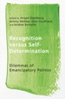 Recognition versus Self-Determination : Dilemmas of Emancipatory Politics - Book
