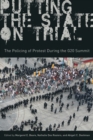 Putting the State on Trial : The Policing of Protest during the G20 Summit - Book