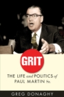 Grit : The Life and Politics of Paul Martin Sr. - Book