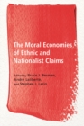 The Moral Economies of Ethnic and Nationalist Claims - Book