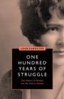 One Hundred Years of Struggle : The History of Women and the Vote in Canada - Book