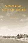 Montreal, City of Water : An Environmental History - Book