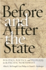 Before and After the State : Politics, Poetics, and People(s) in the Pacific Northwest - Book