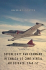 Sovereignty and Command in Canada-US Continental Air Defence, 1940-57 - Book