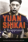 Yuan Shikai : A Reappraisal - Book